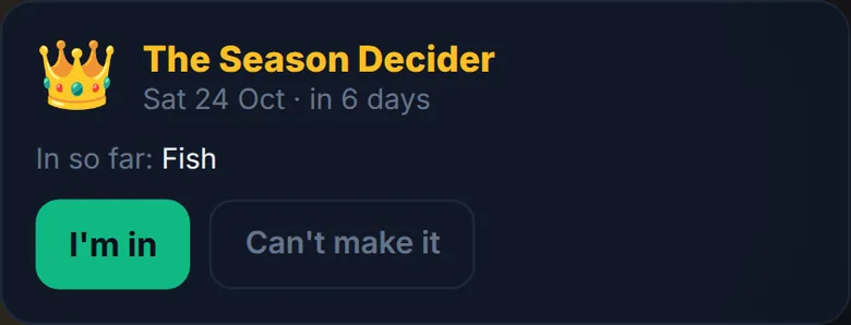 The Home card for an upcoming Major: its emoji and name, the date, who’s in so far, and the I'm in and Can't make it buttons